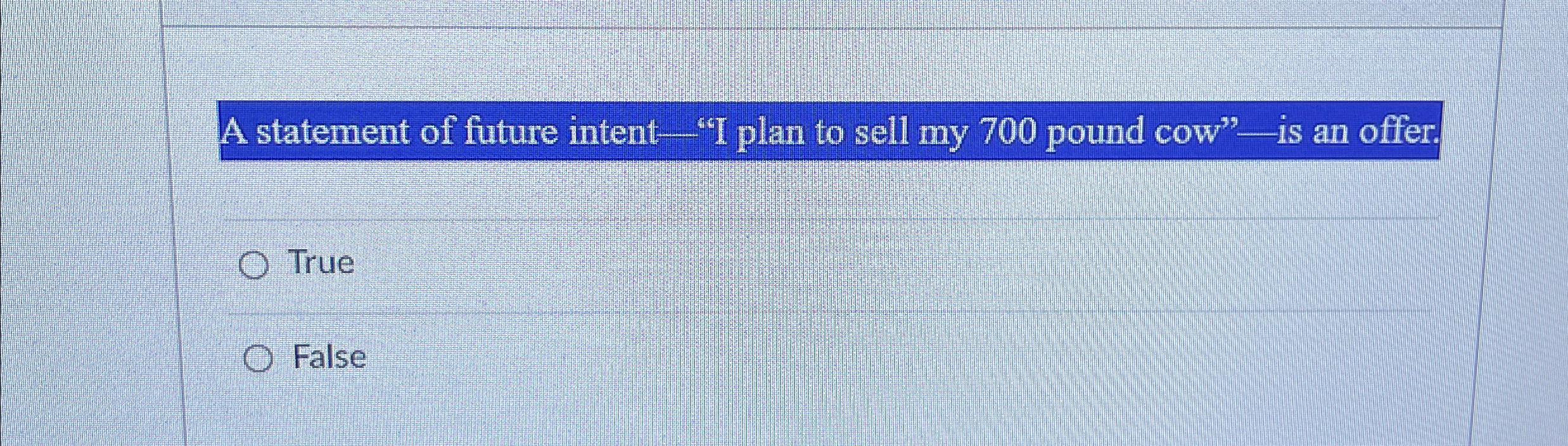  A statement of future intent-"I plan to sell my 700 pound