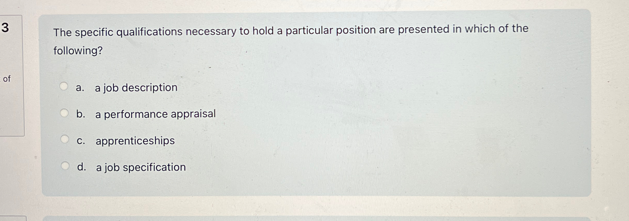  3 The specific qualifications necessary to hold a particular position are
