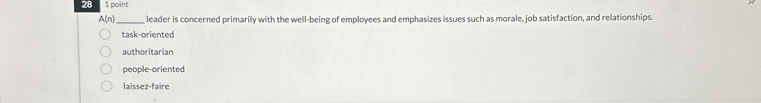  A(n) leader is concerned primarily with the well-being of employees and