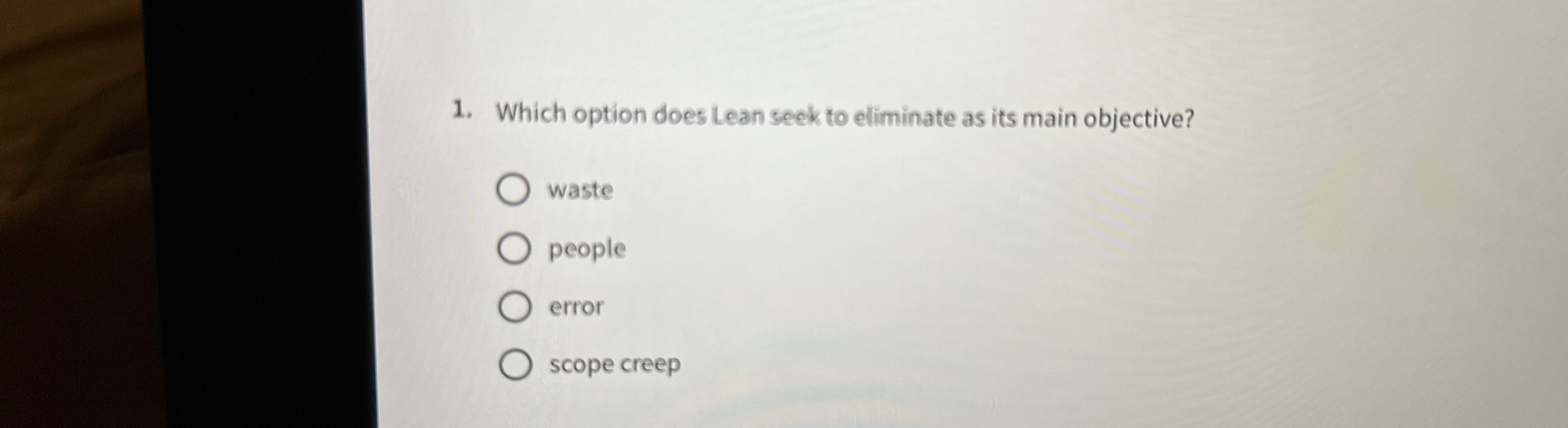  Which option does Lean seek to eliminate as its main objective?