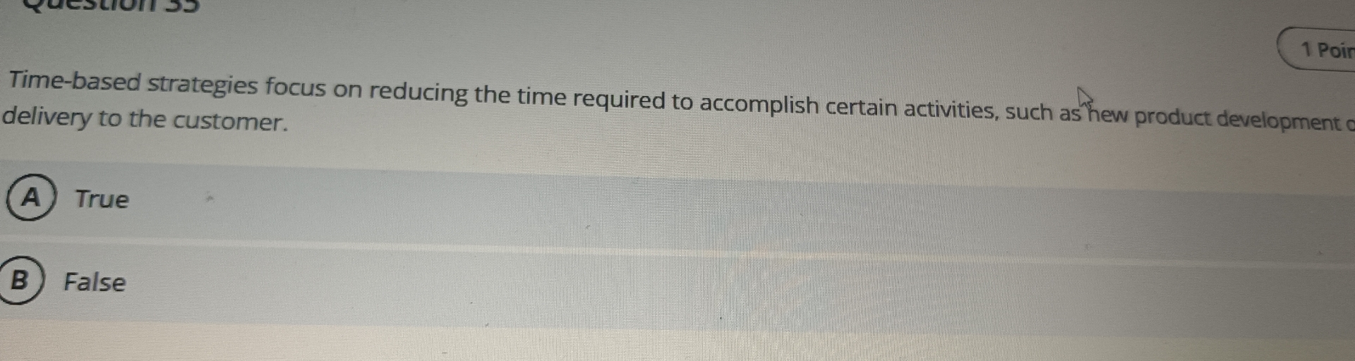  1 Poir Time-based strategies focus on reducing the time required to
