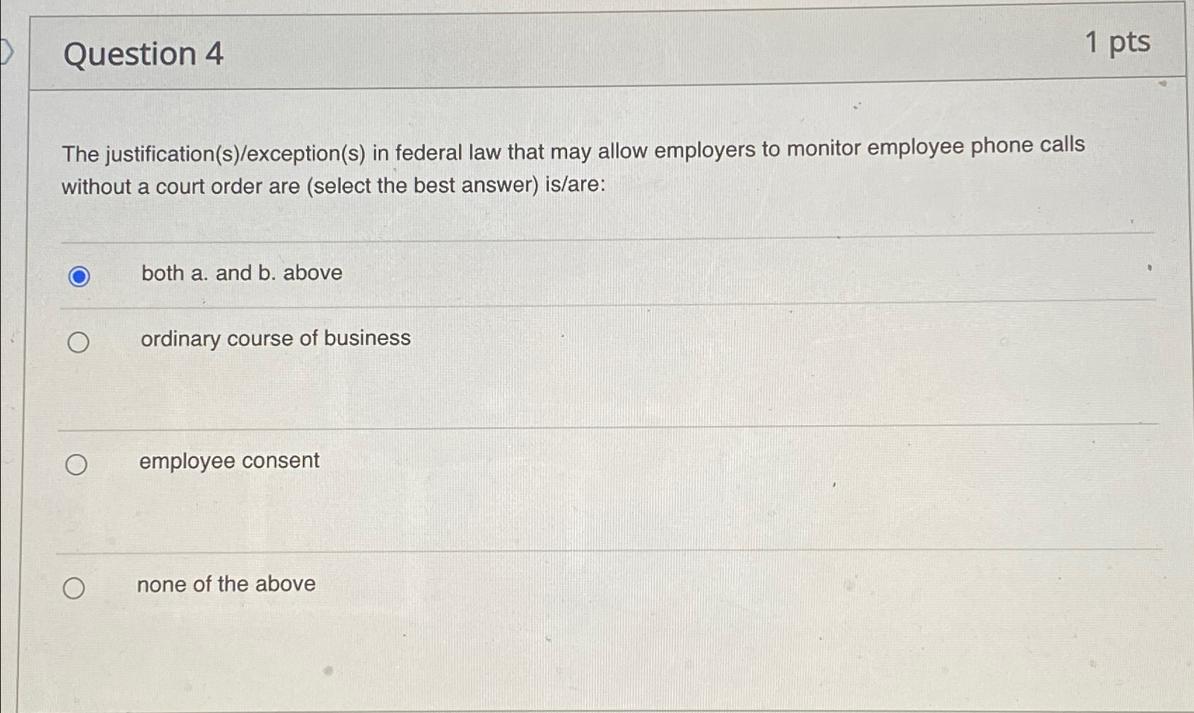  Question 4 1 pts The justification(s)/exception(s) in federal law that may