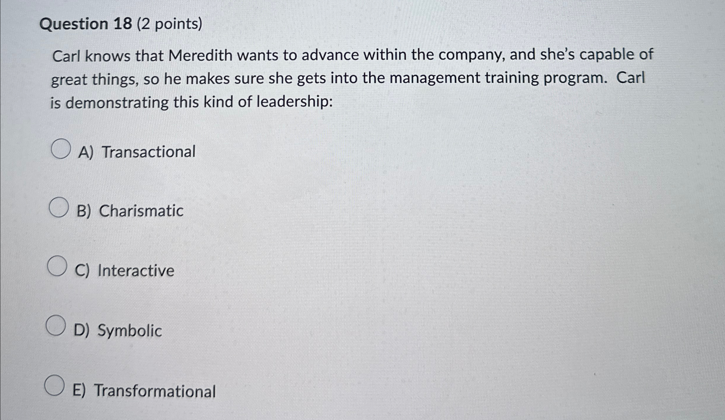  Question 18(2 points) Carl knows that Meredith wants to advance within