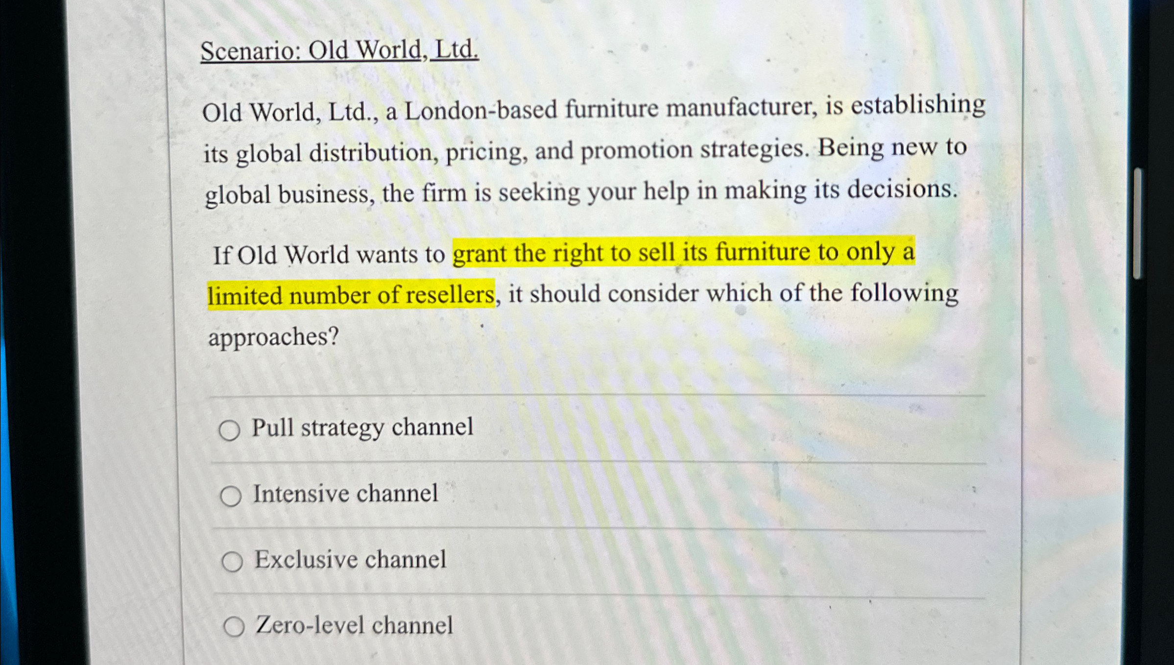  Scenario: Old World, Ltd. Old World, Ltd., a London-based furniture manufacturer,