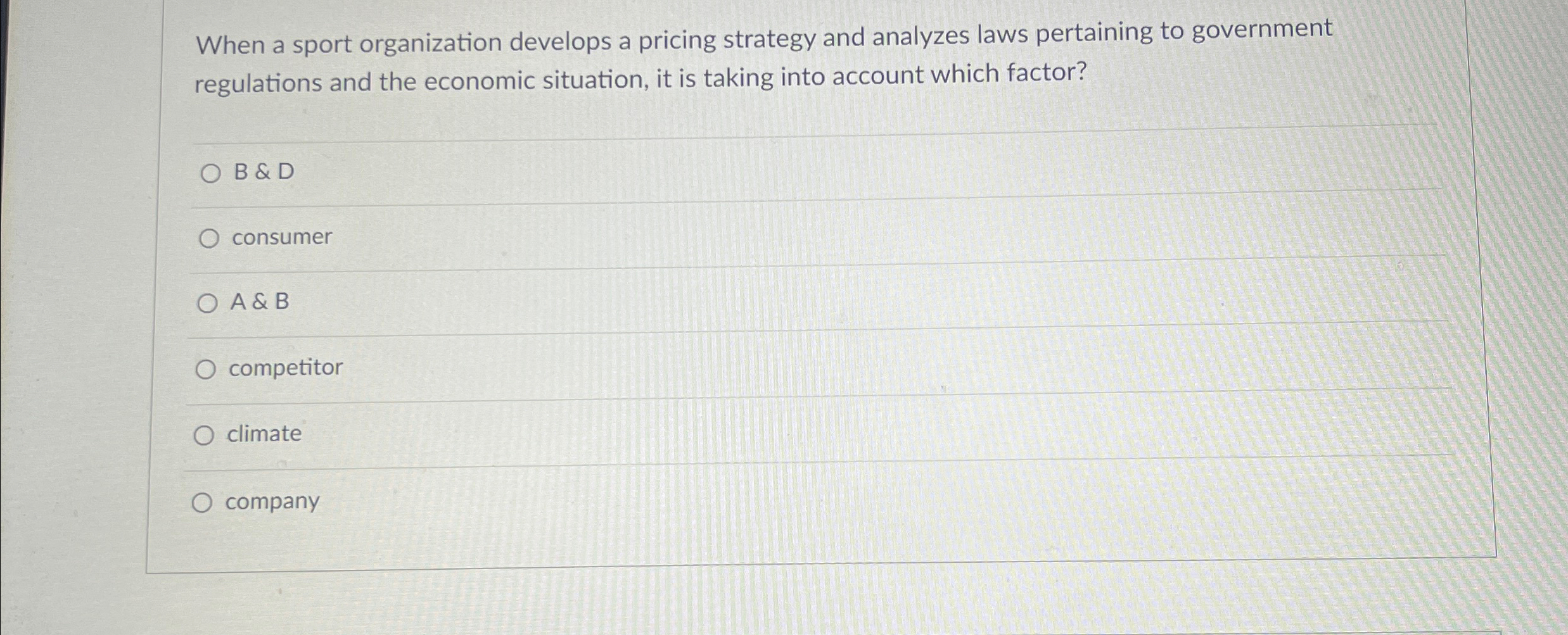  When a sport organization develops a pricing strategy and analyzes laws