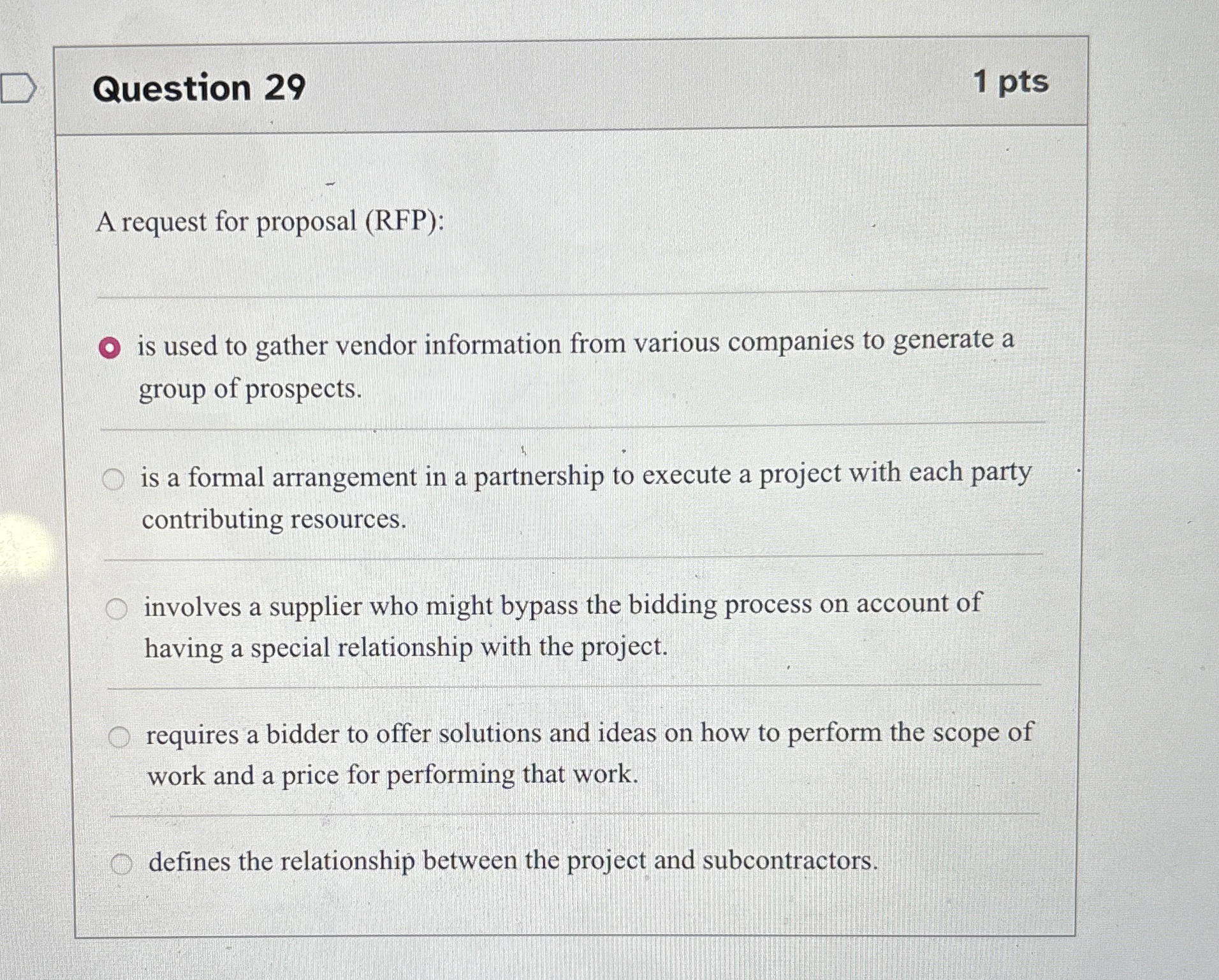  Question 29 A request for proposal (RFP): is used to gather