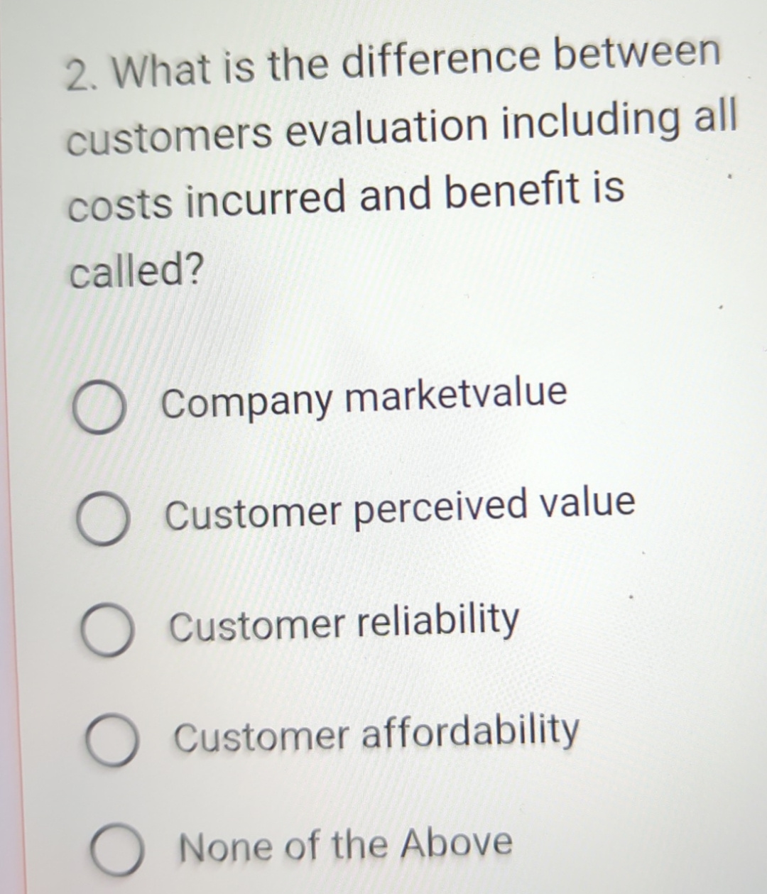  What is the difference between customers evaluation including all costs incurred