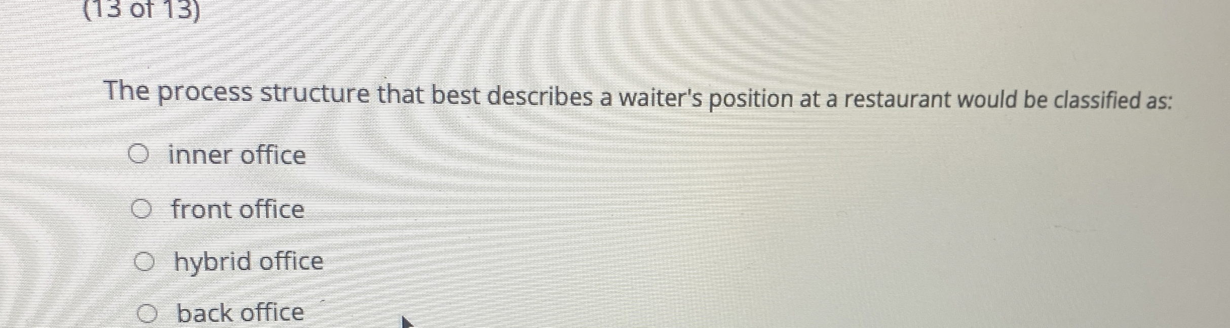  The process structure that best describes a waiter's position at a