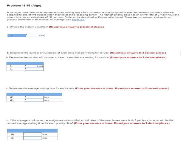  Problem 18-15(Algo) A manager must determine requirements for waiting space for