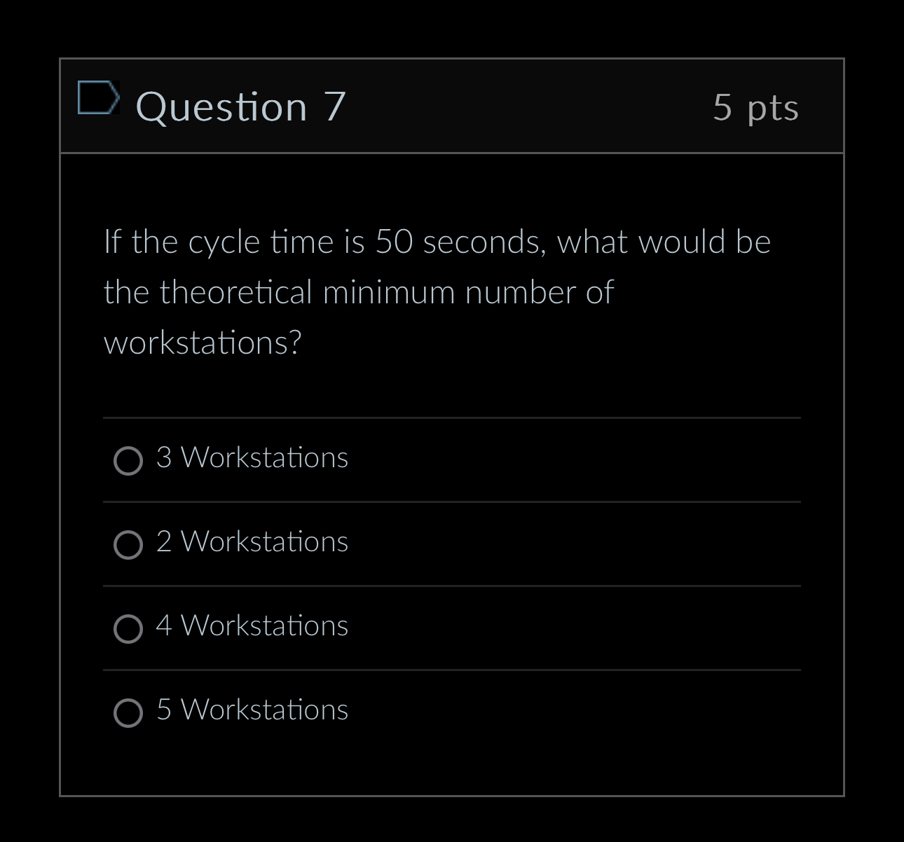  Question 7 5 pts If the cycle time is 50 seconds,