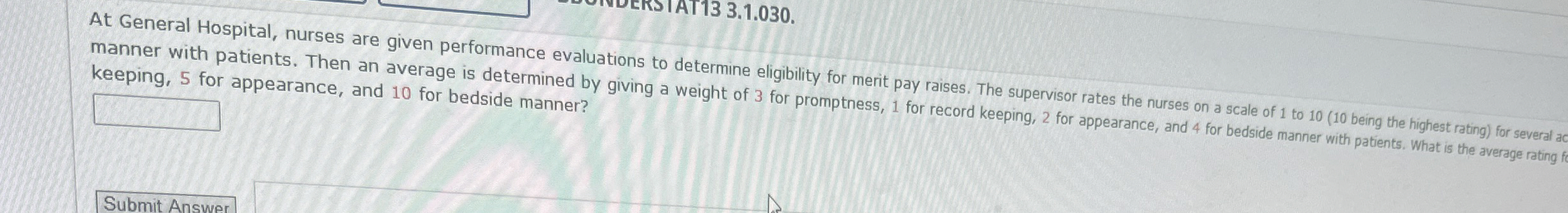  At General Hospital, nurses are given performance evaluations to determine eligibility