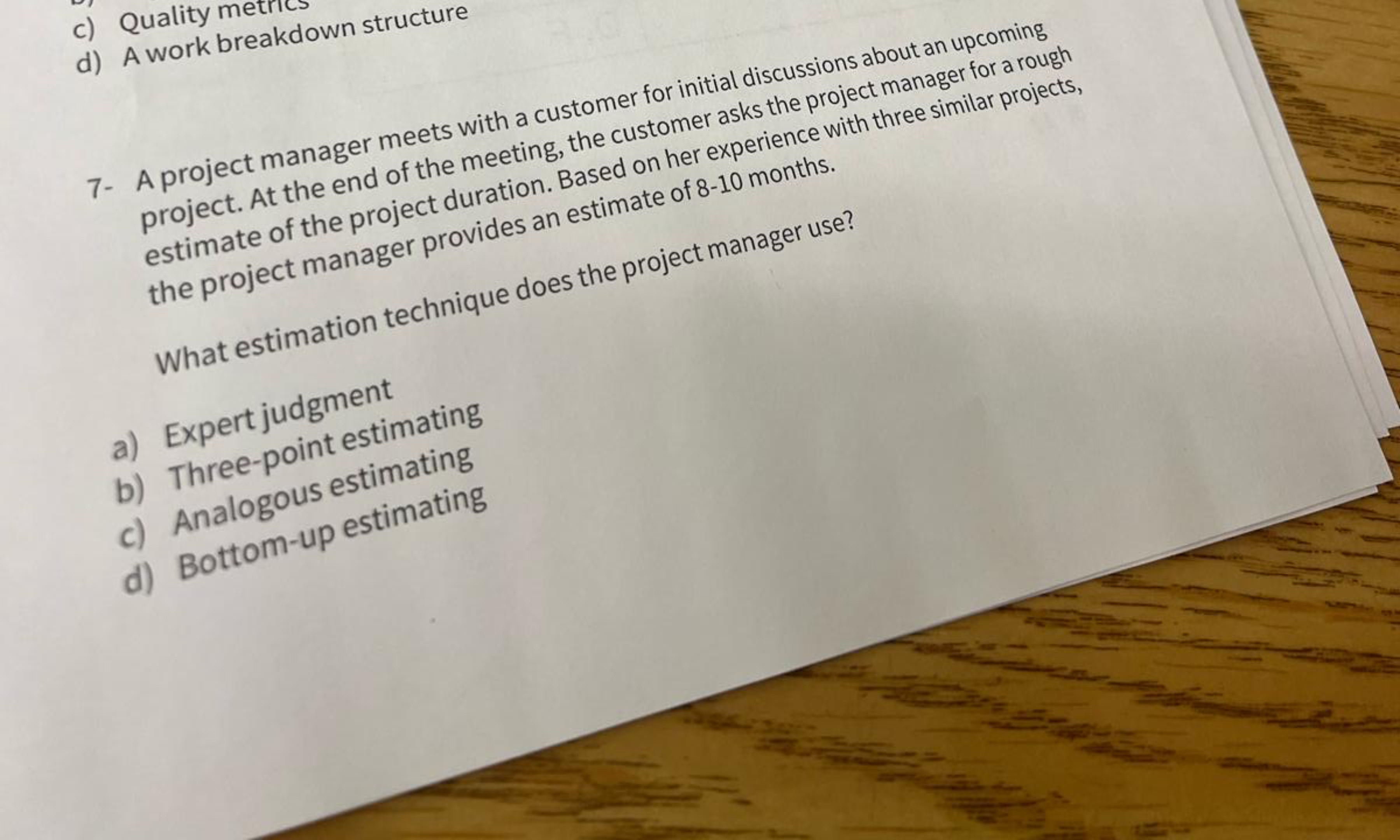  c) Quality metrics 7- A project manager meets with a customer