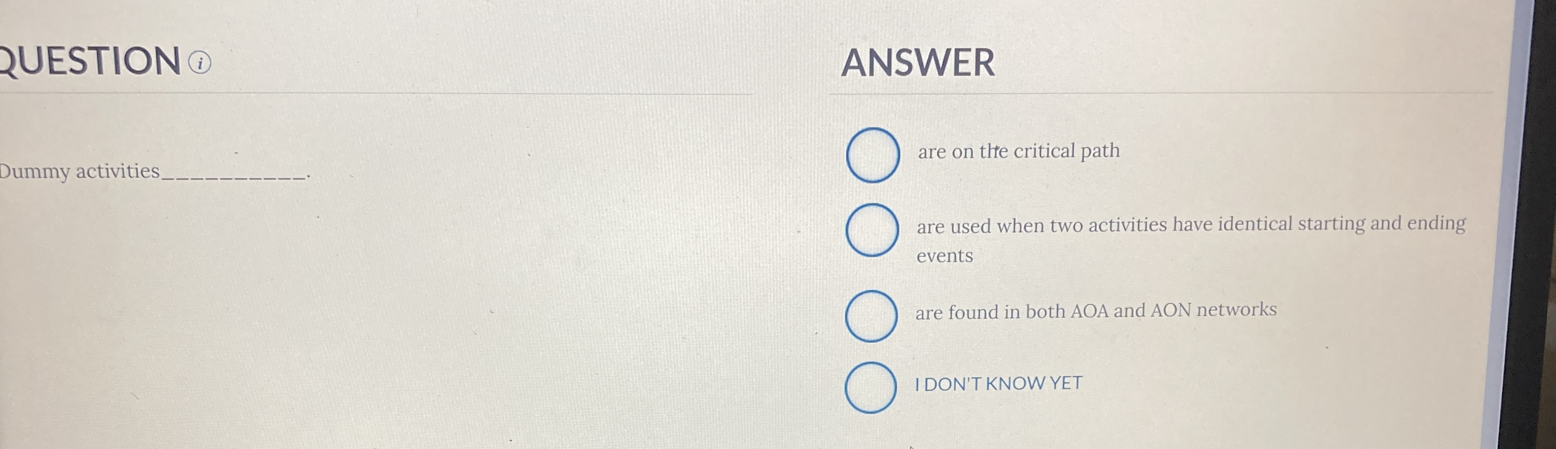  QUESTION (i) ANSWER Dummy activities are on the critical path are
