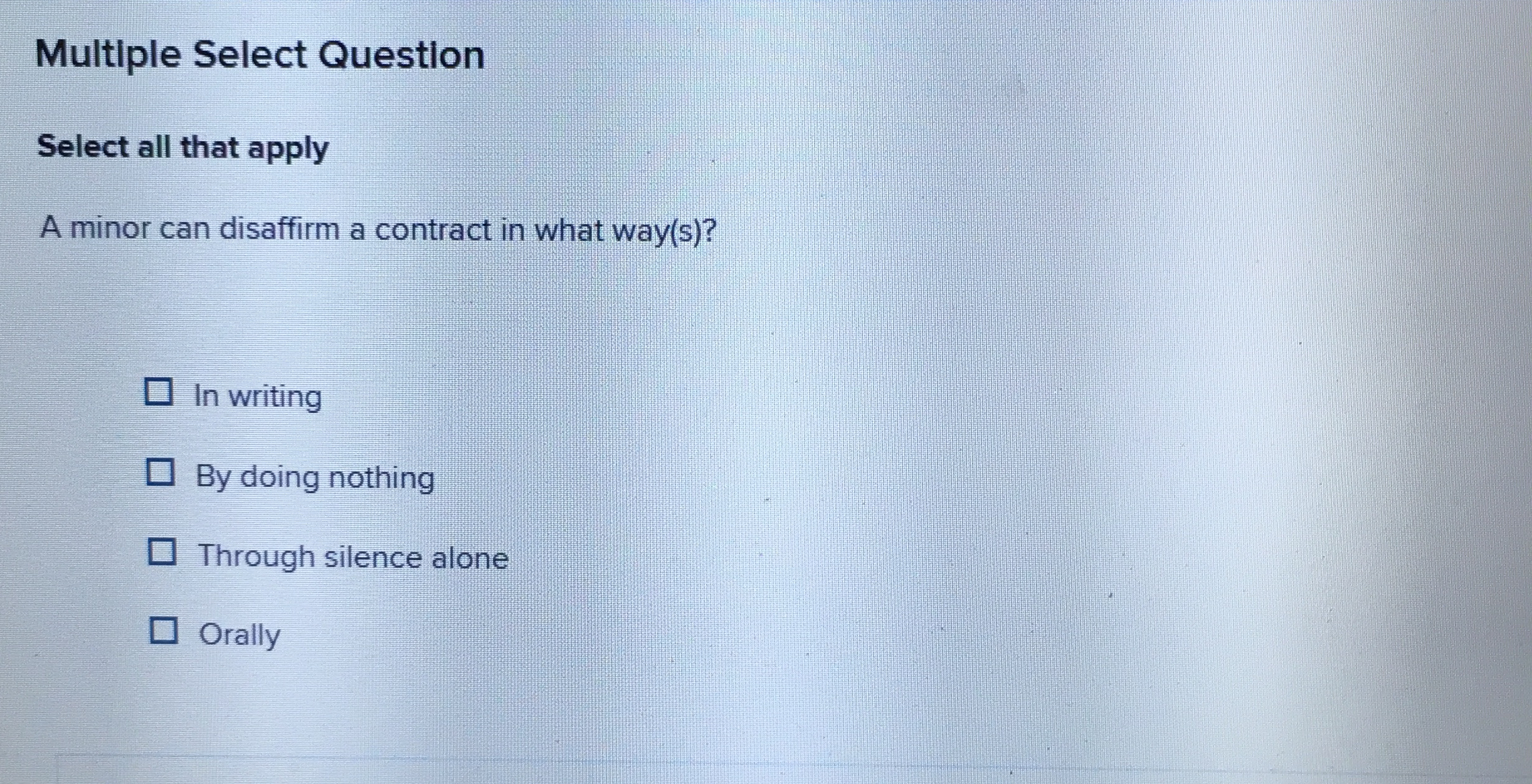  Multiple Select Question Select all that apply A minor can disaffirm