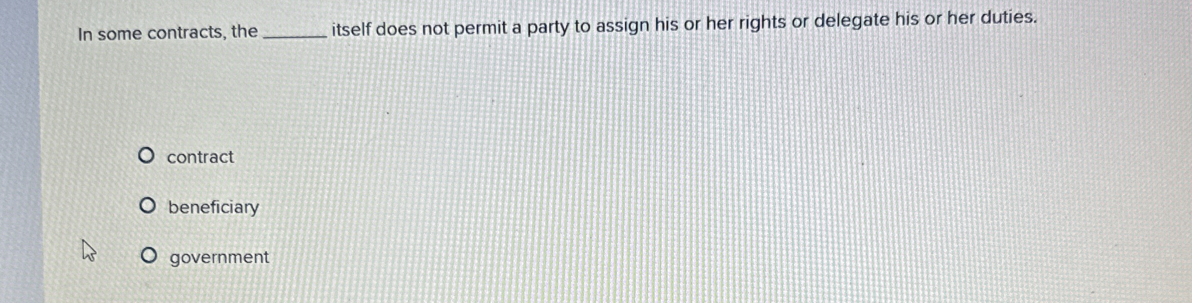  In some contracts, the itself does not permit a party to