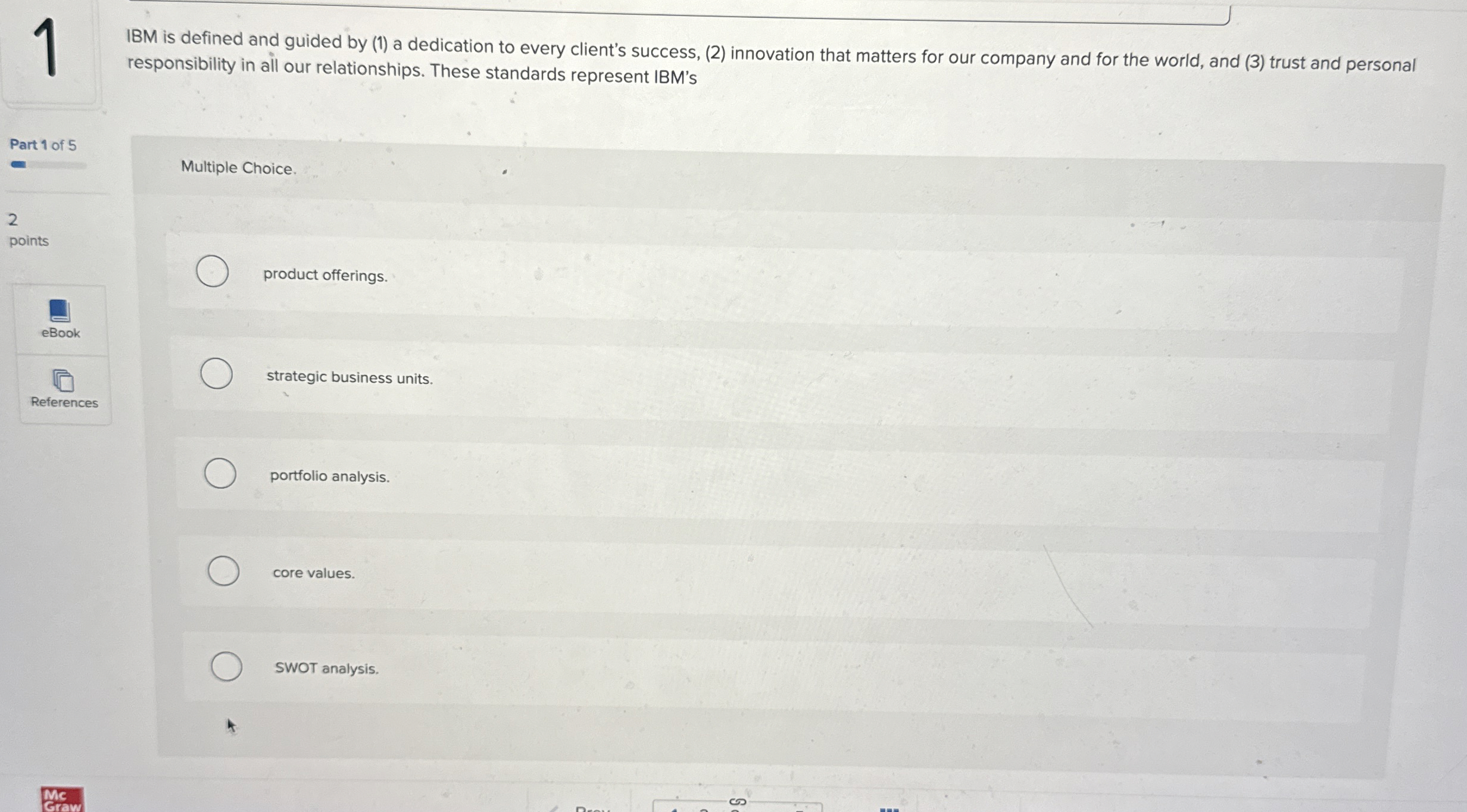  IBM is defined and guided by (1) a dedication to every