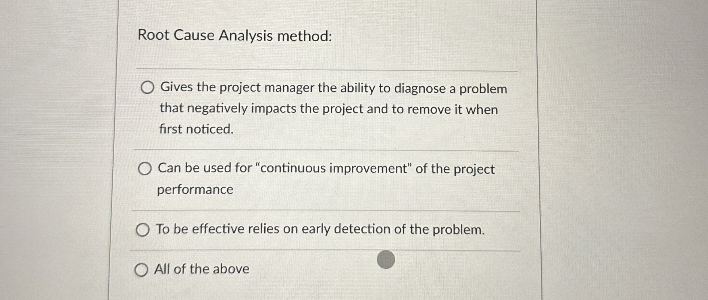  Root Cause Analysis method: Gives the project manager the ability to