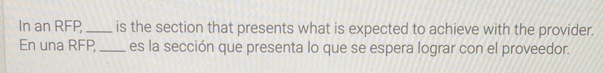  In an RFP,q, is the section that presents what is expected