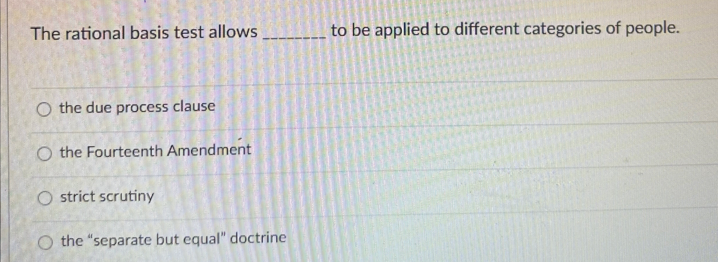  The rational basis test allows q, to be applied to different