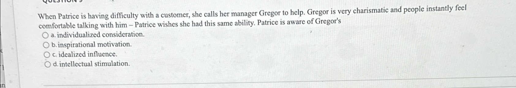  When Patrice is having difficulty with a customer, she calls her