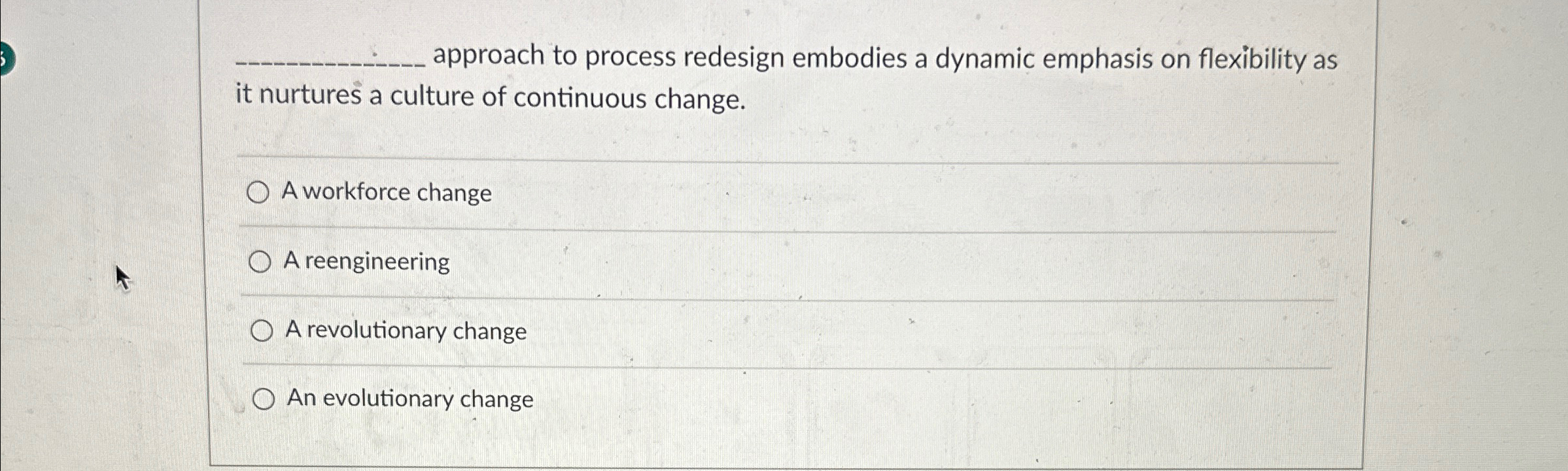  q, approach to process redesign embodies a dynamic emphasis on flexibility