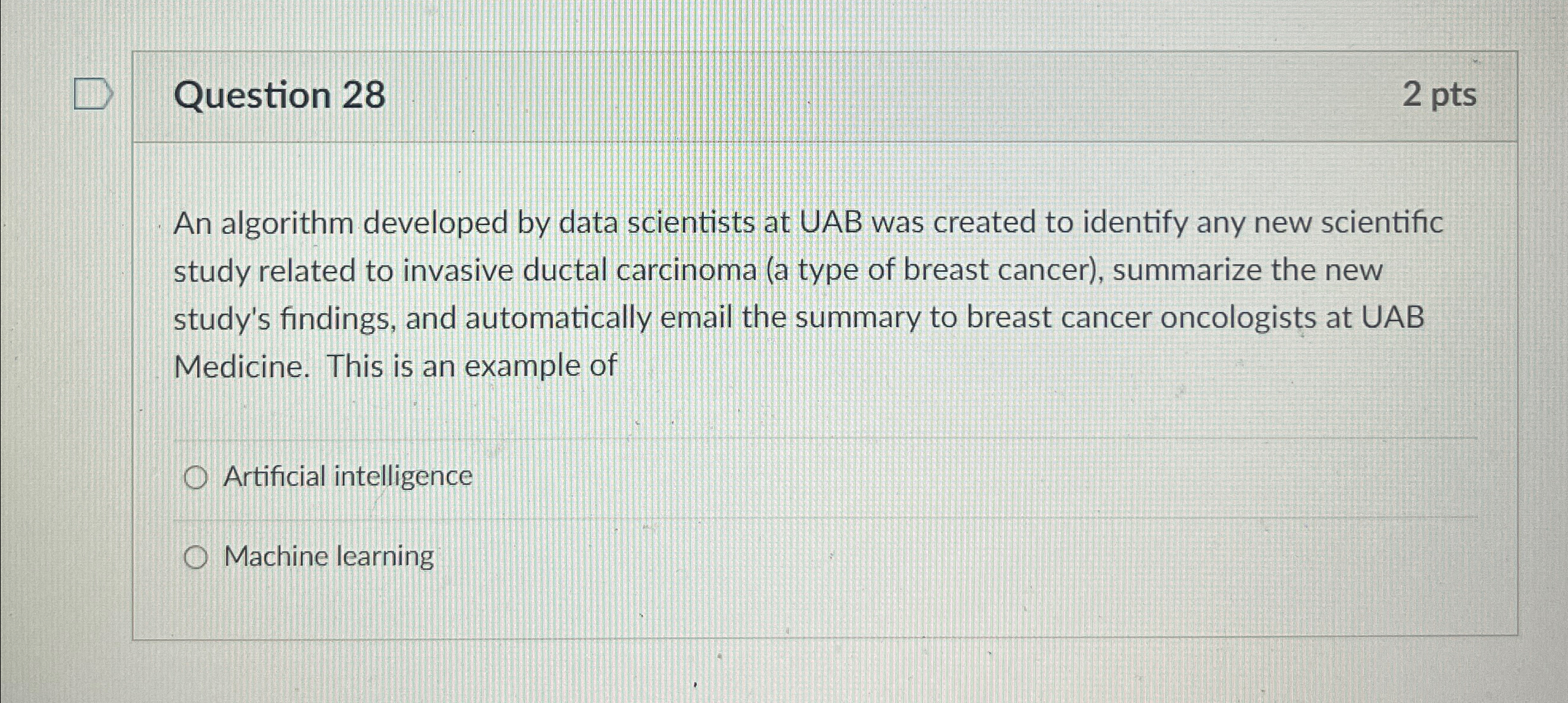  Question 28 2pts An algorithm developed by data scientists at UAB