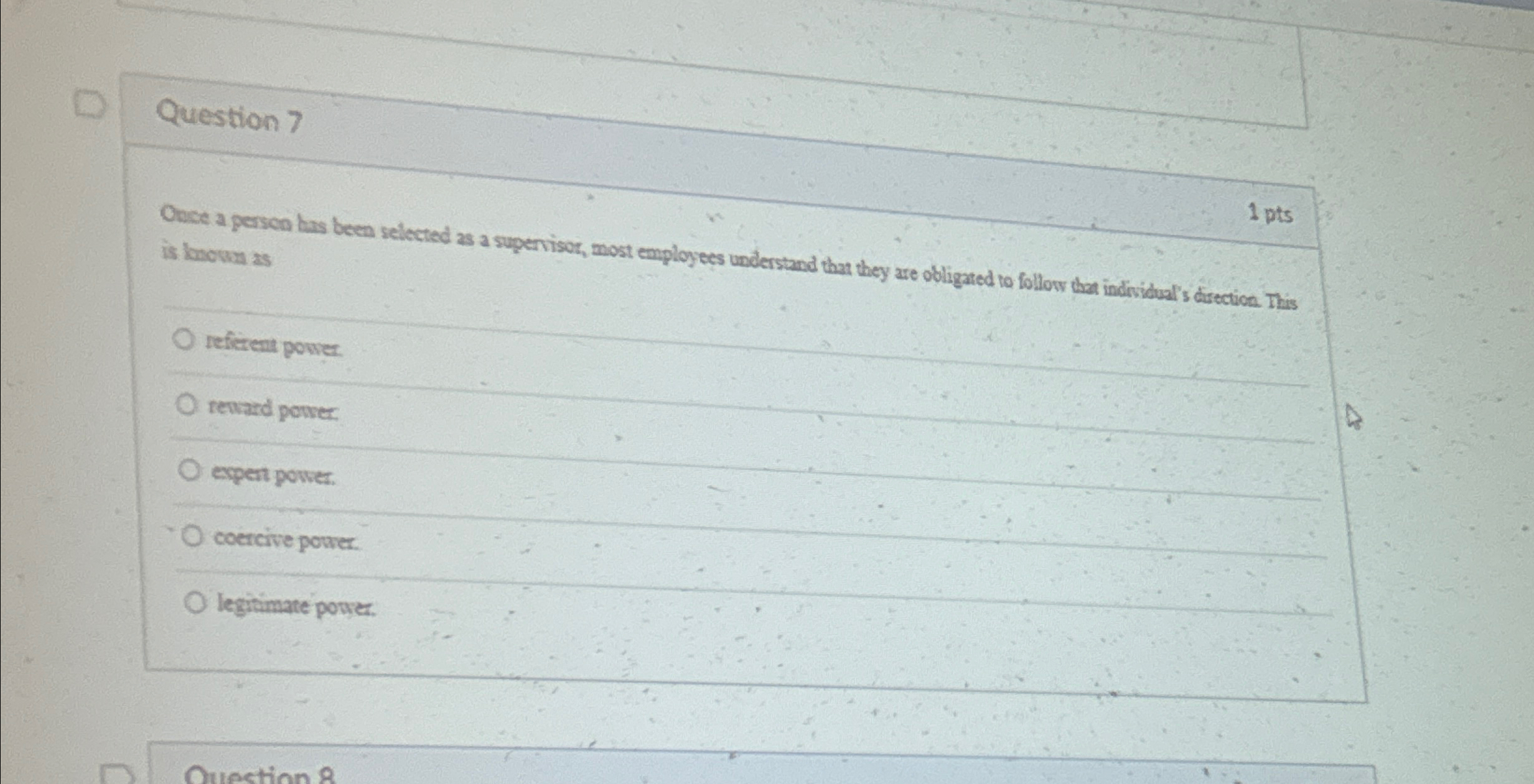  Question 7 Once a perscon bas been selected as a supervisor,
