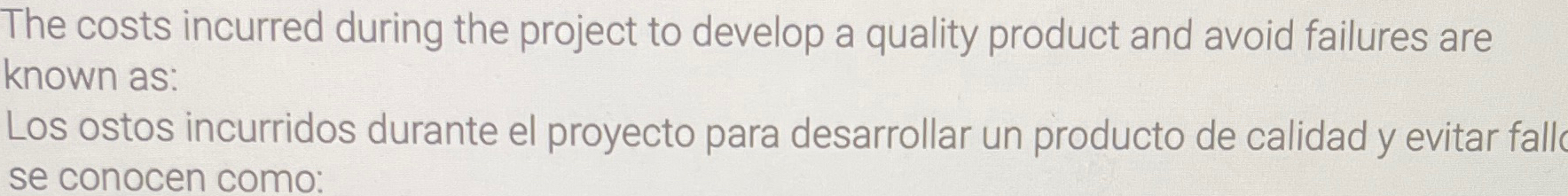  The costs incurred during the project to develop a quality product