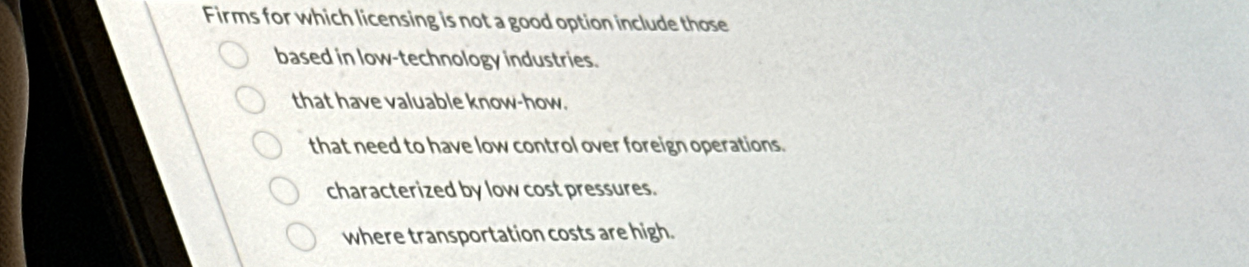  Firms for which licensing is not a good option include those