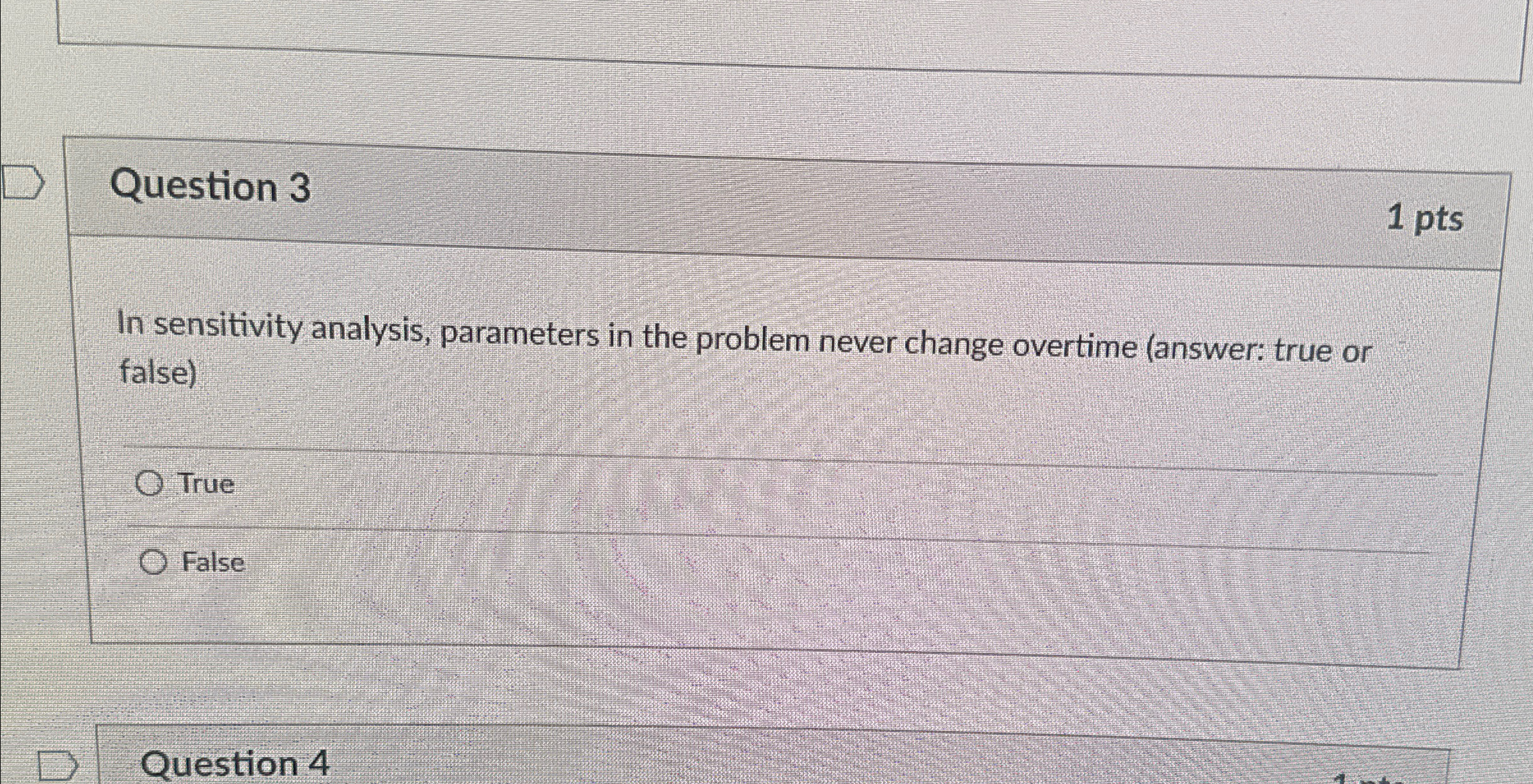  Question 3 1 pts In sensitivity analysis, parameters in the problem