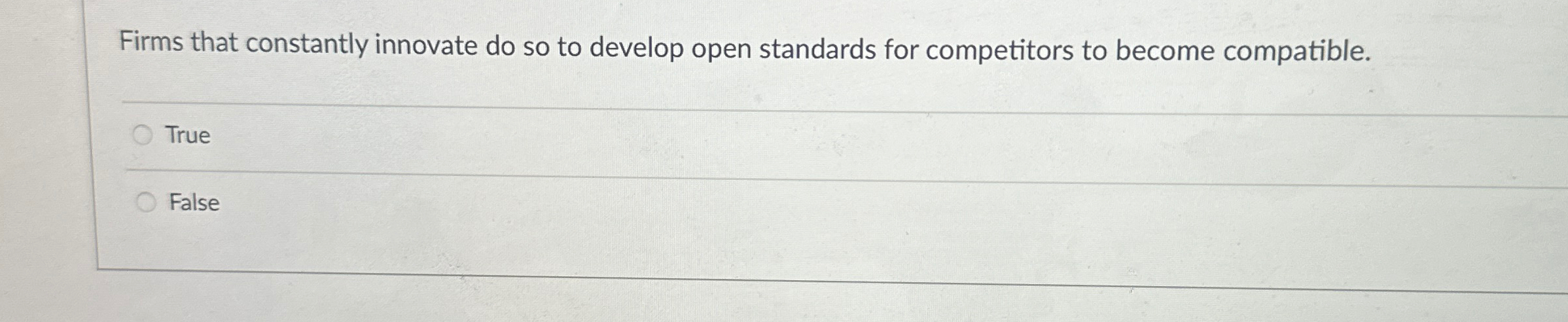  Firms that constantly innovate do so to develop open standards for