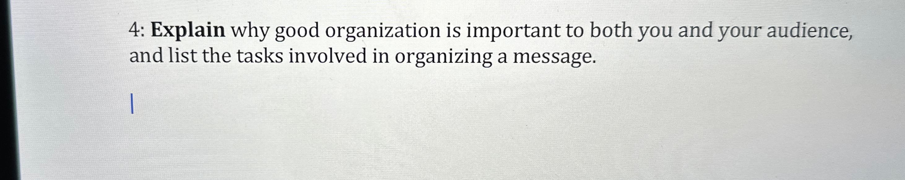  4: Explain why good organization is important to both you and