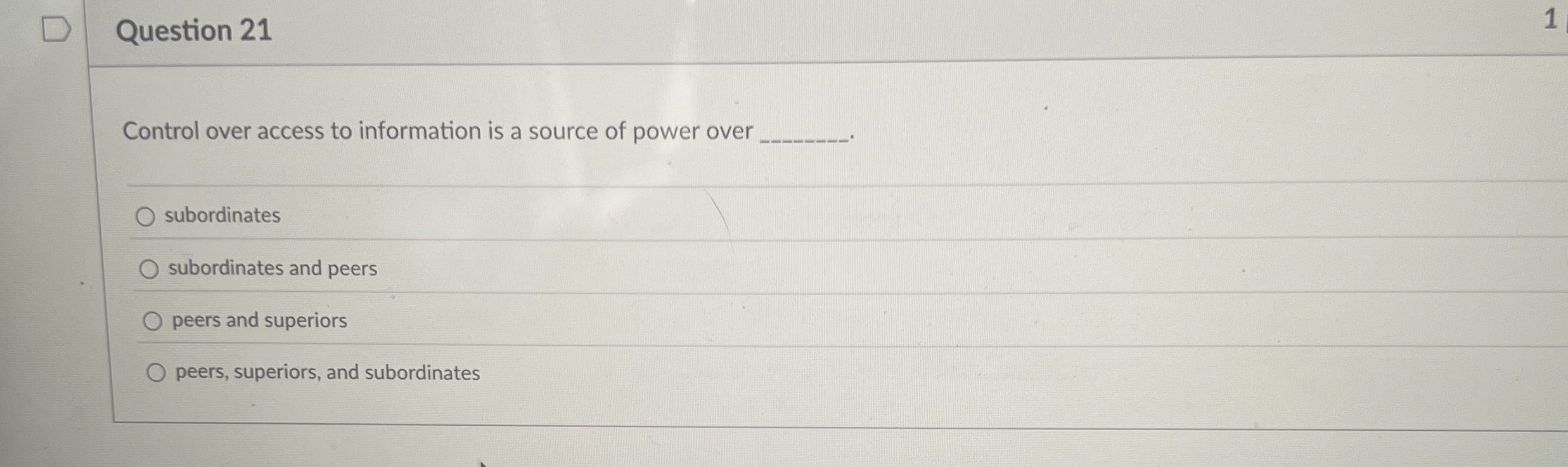  Question 21 Control over access to information is a source of