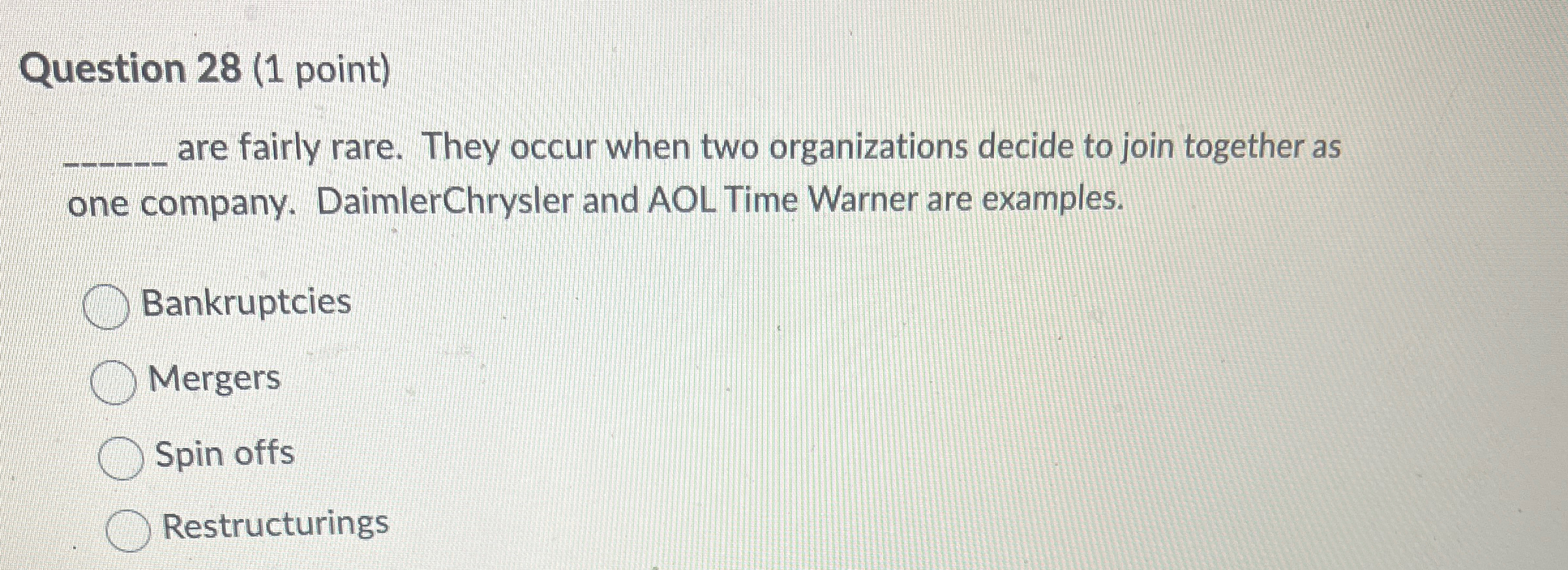  Question 28(1 point)q, are fairly rare. They occur when two organizations