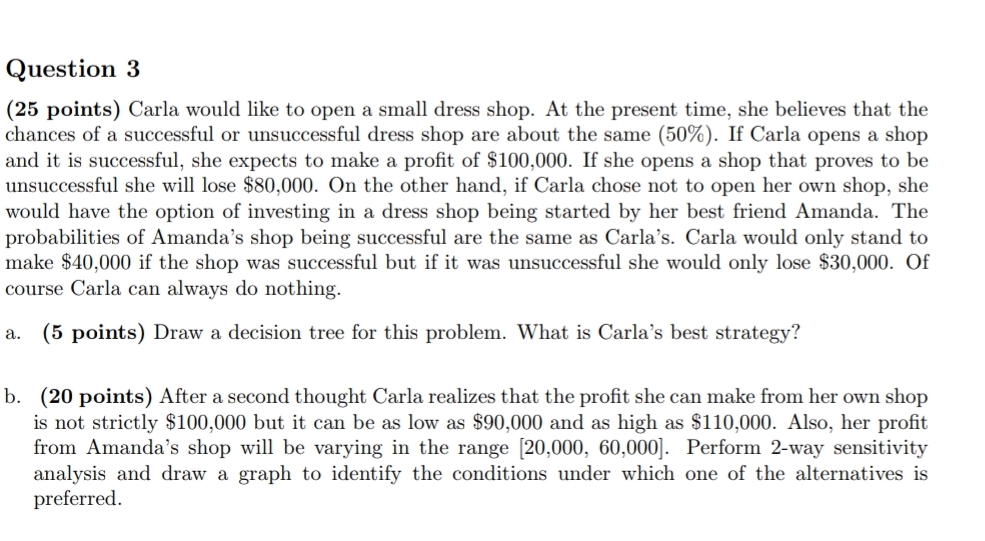  Question 3 (25 points) Carla would like to open a small