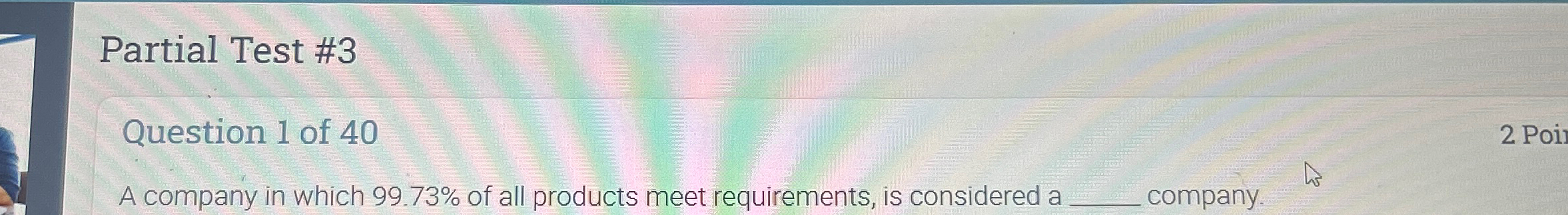  Partial Test #3 Question 1 of 40 A company in which