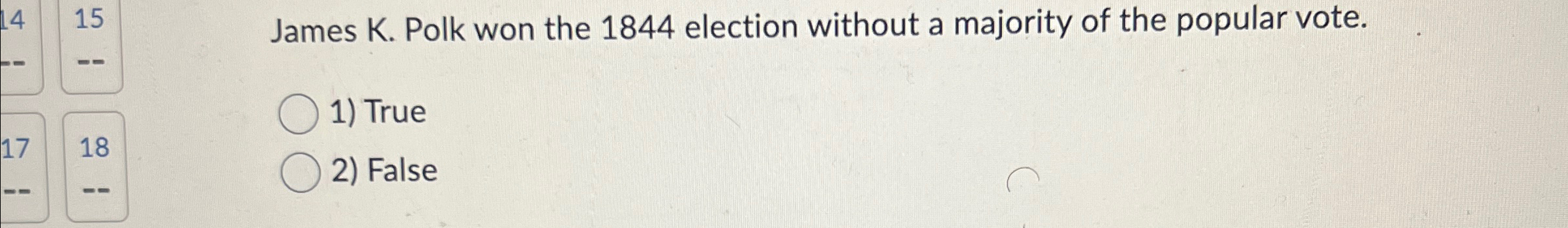  James K. Polk won the 1844 election without a majority of