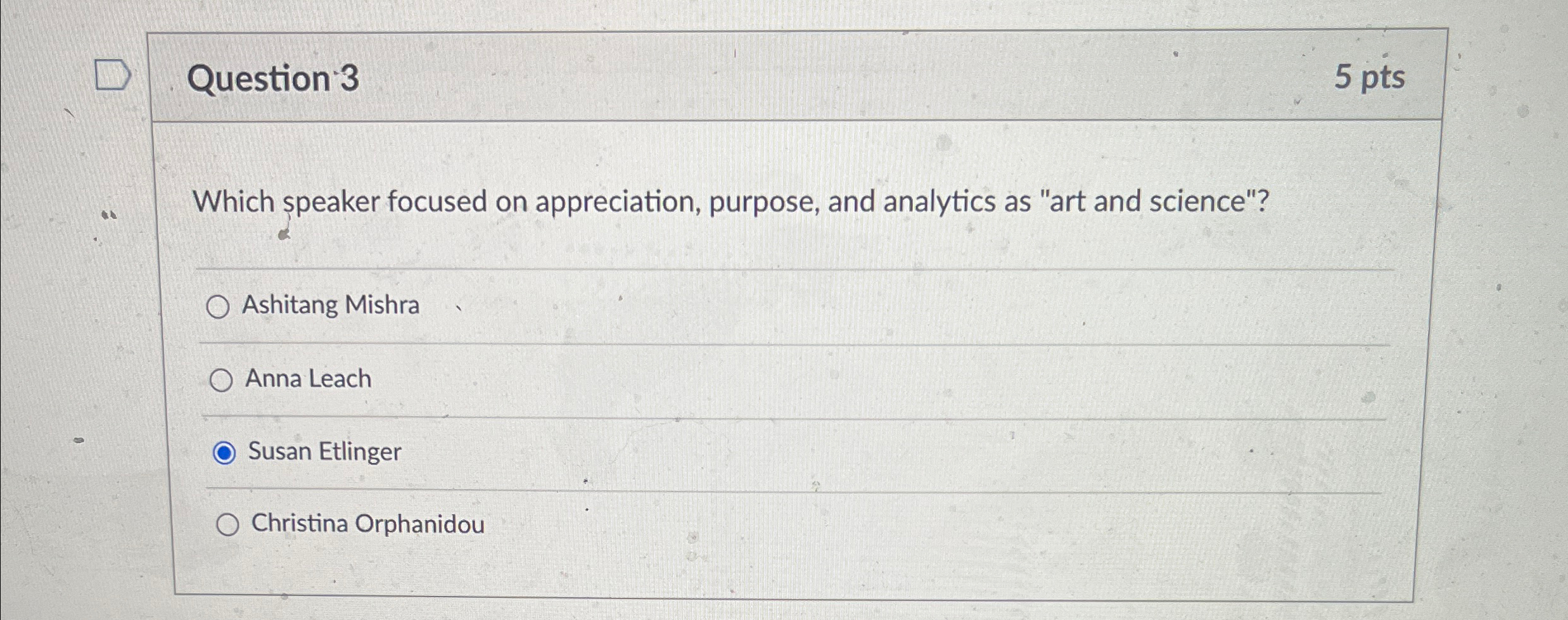  Question 3 5 pts Which speaker focused on appreciation, purpose, and