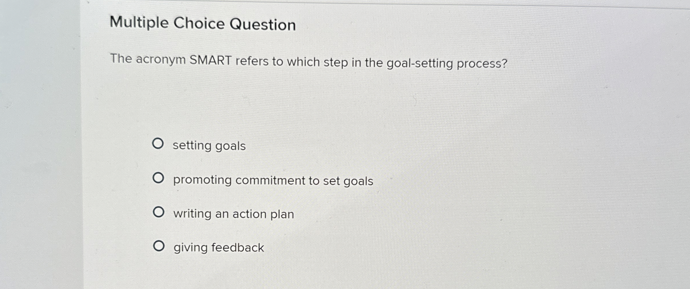  Multiple Choice Question The acronym SMART refers to which step in