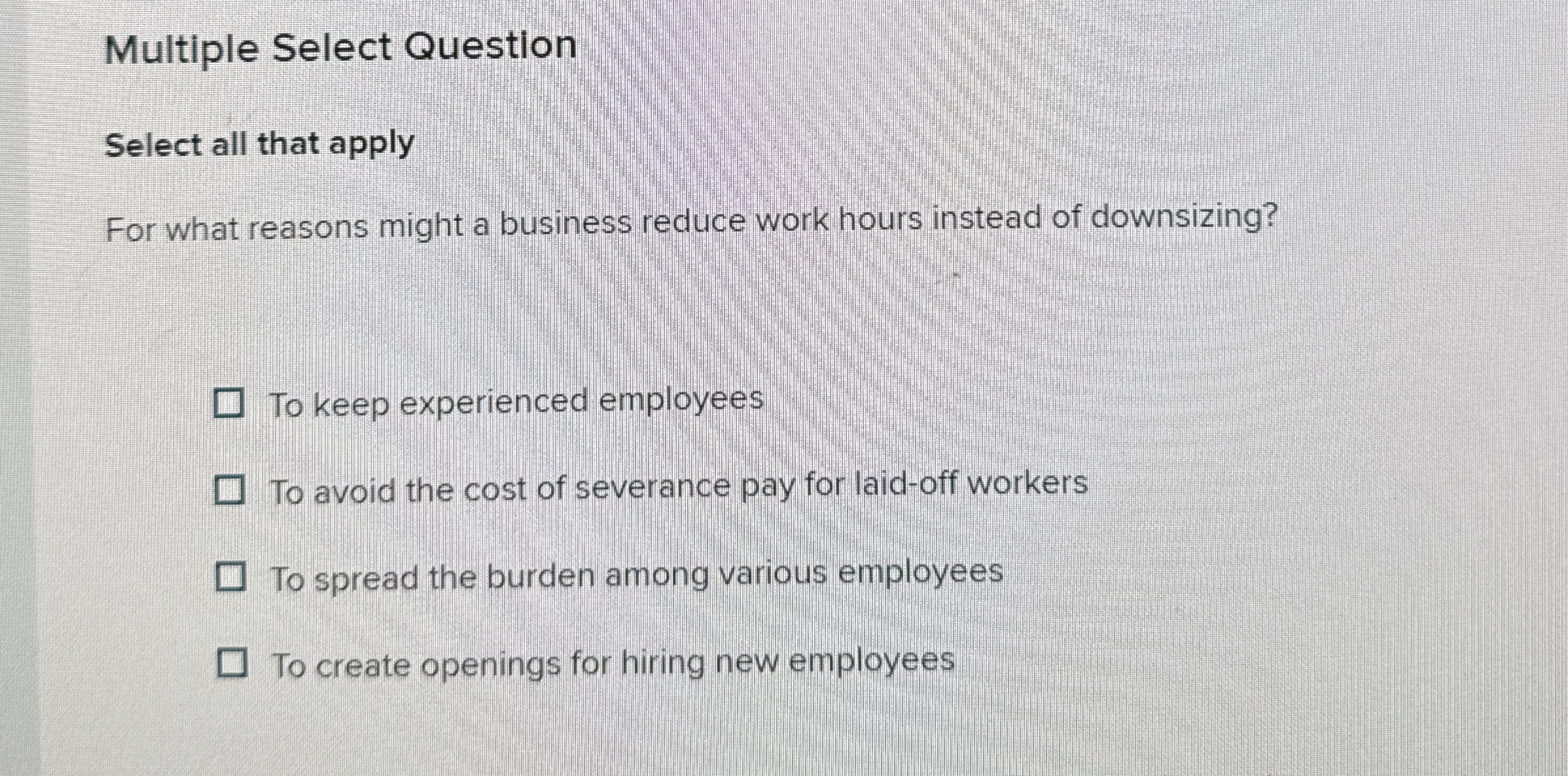  Multiple Select Question Select all that apply For what reasons might