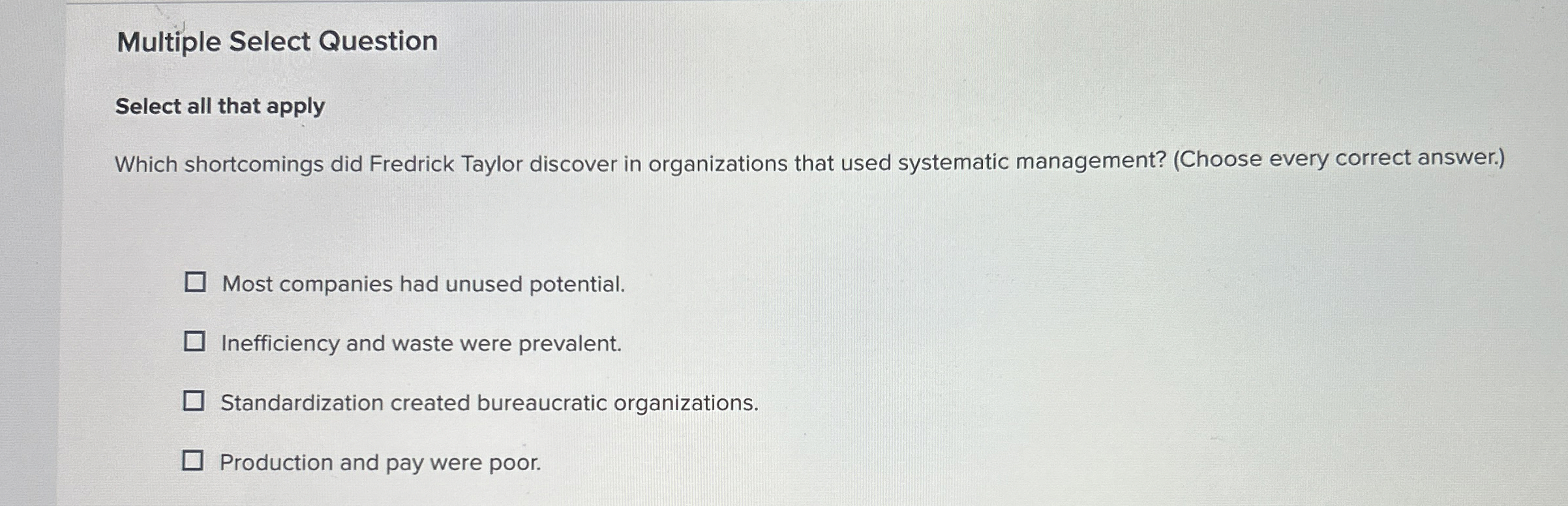  Multiple Select Question Select all that apply Which shortcomings did Fredrick