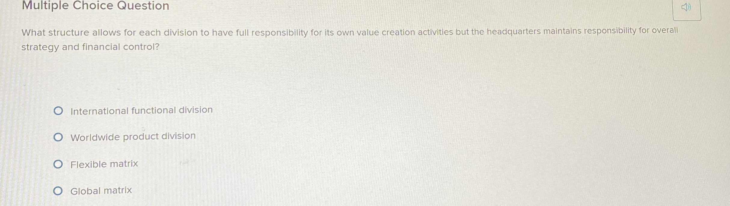  Multiple Choice Question What structure allows for each division to have