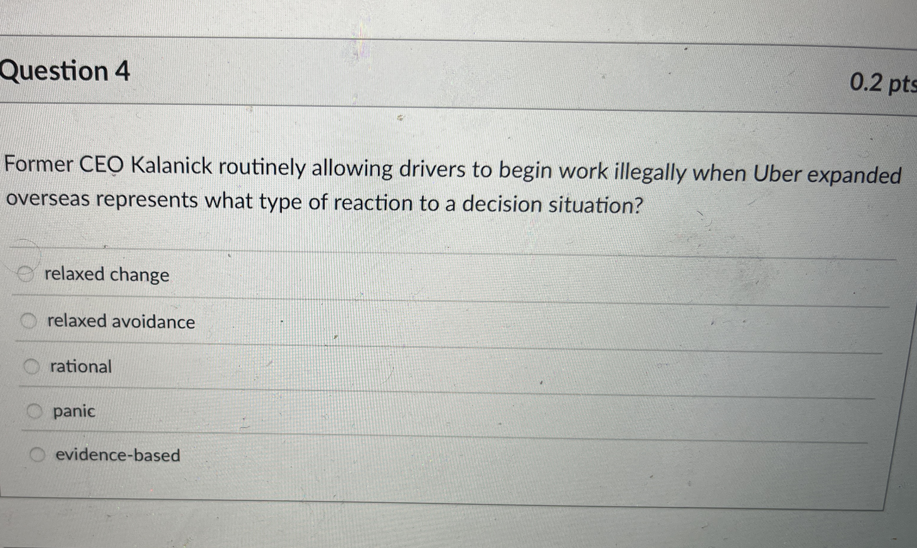  Question 4 Former CEO Kalanick routinely allowing drivers to begin work