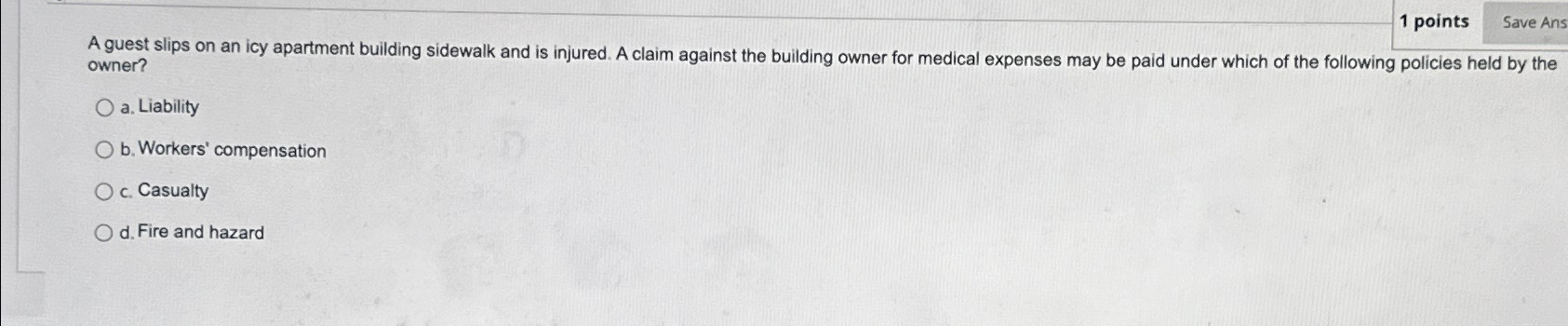  1 points Save Ans A guest slips on an icy apartment