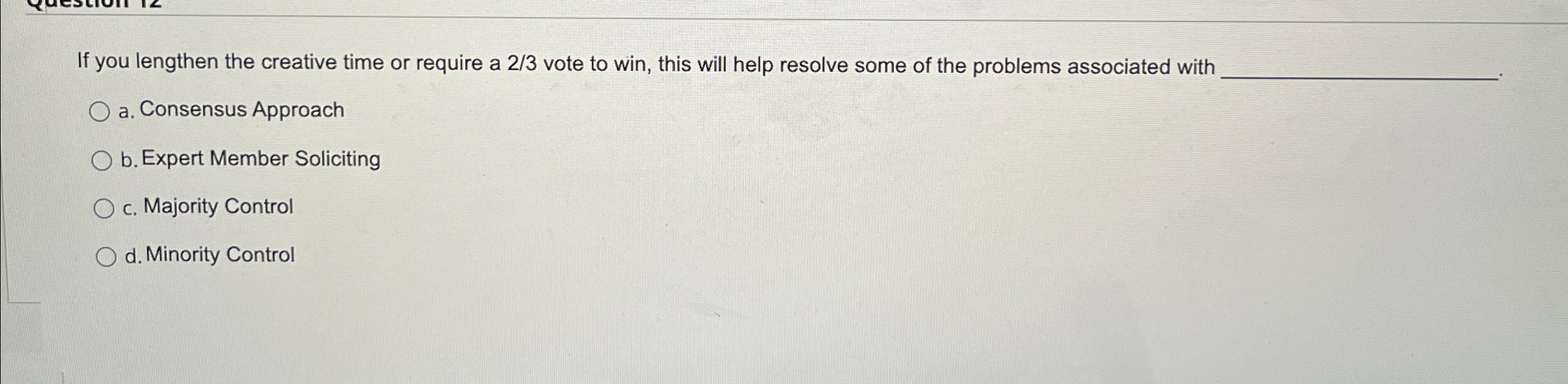  If you lengthen the creative time or require a 23 vote