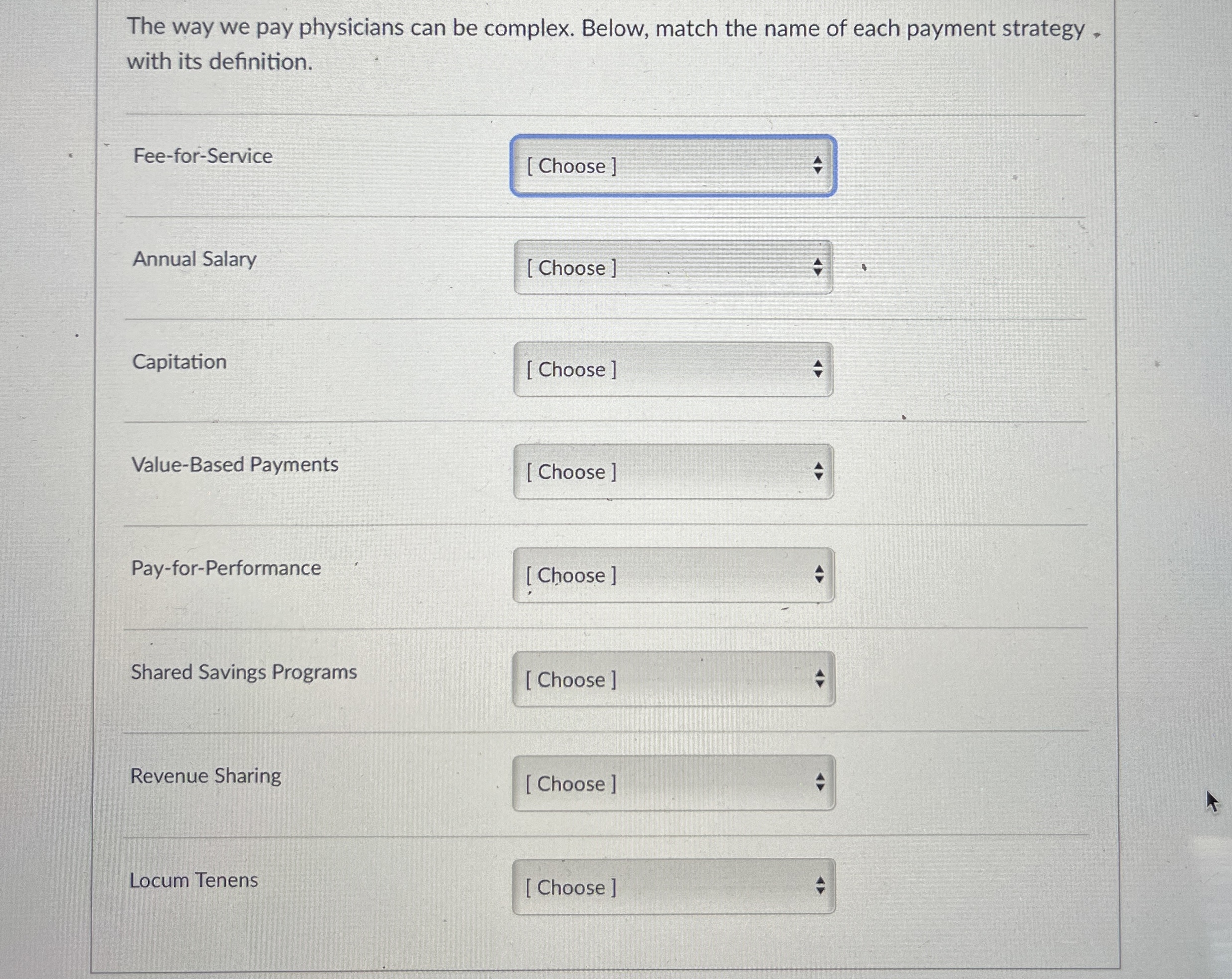  The way we pay physicians can be complex. Below, match the