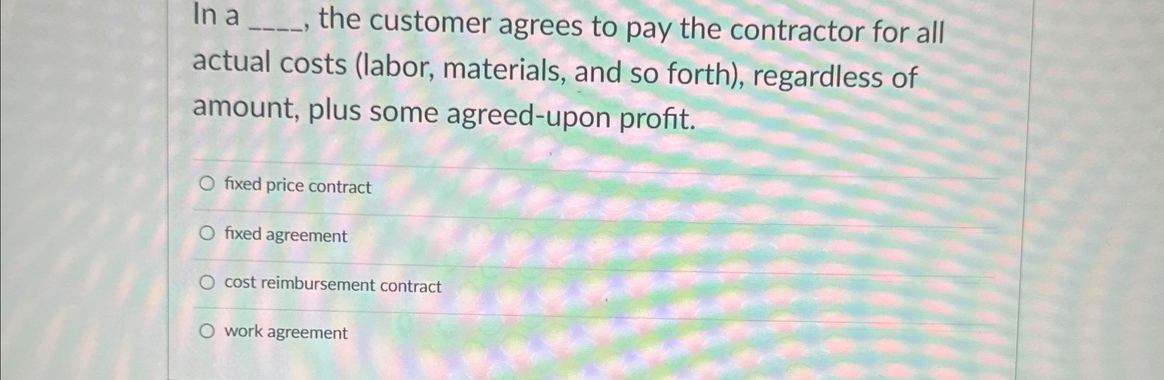  In a q,, the customer agrees to pay the contractor for