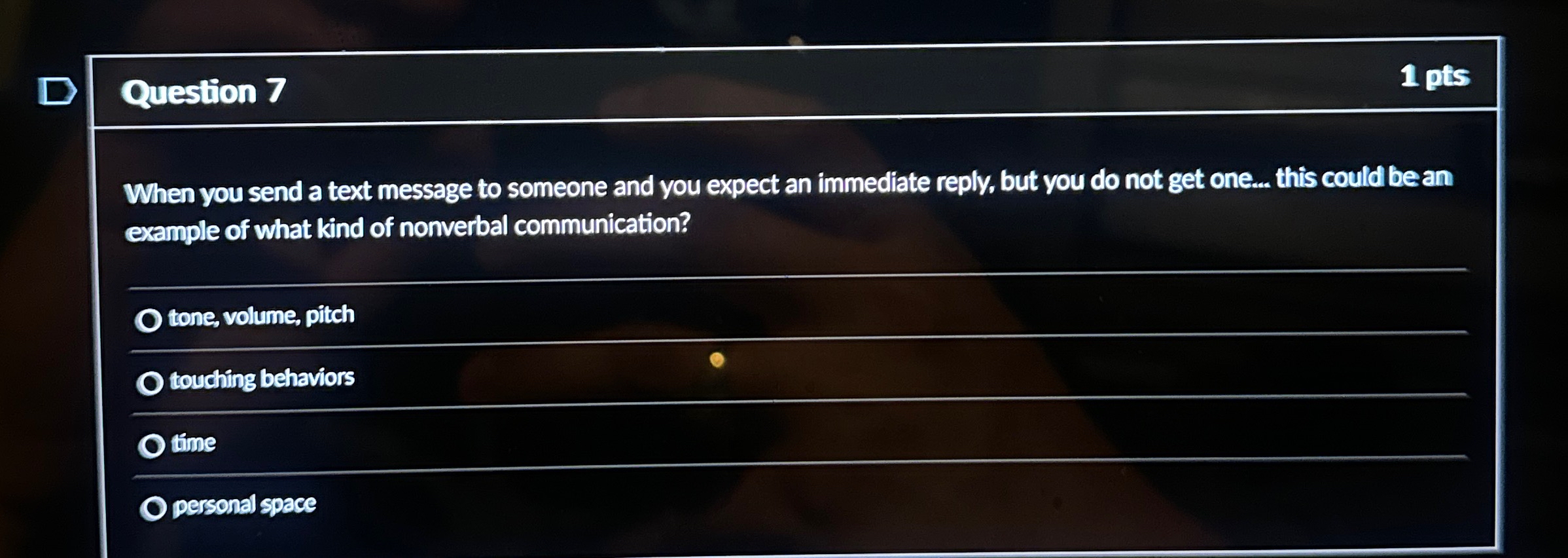  Question 7 1 pts When you send a text message to