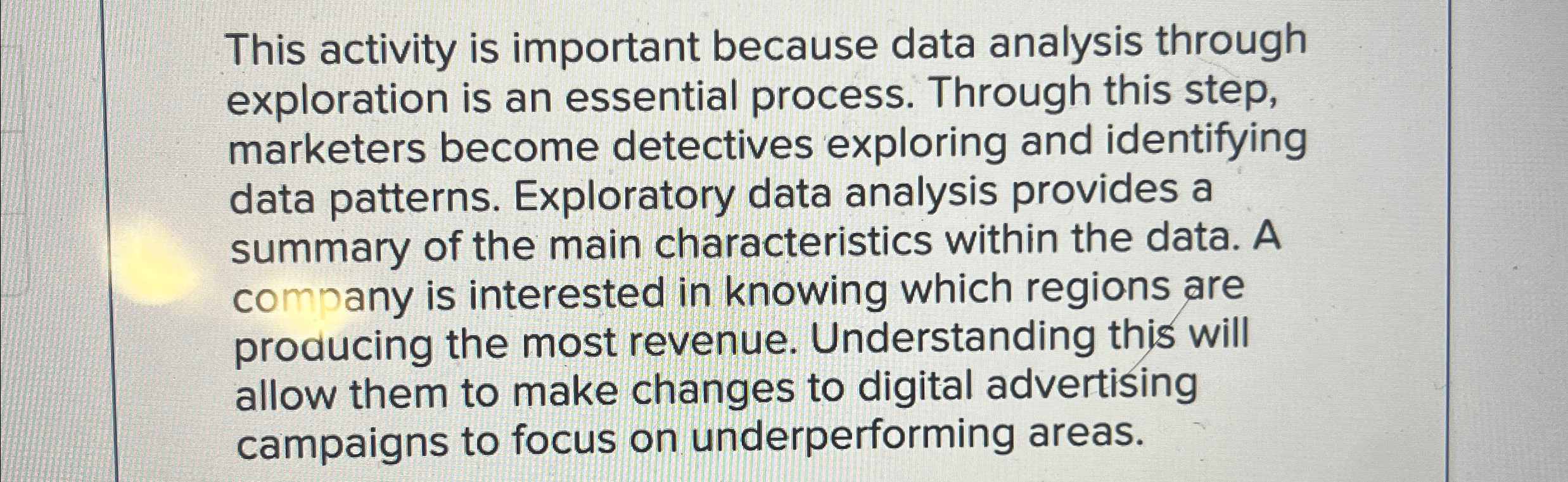  This activity is important because data analysis through exploration is an