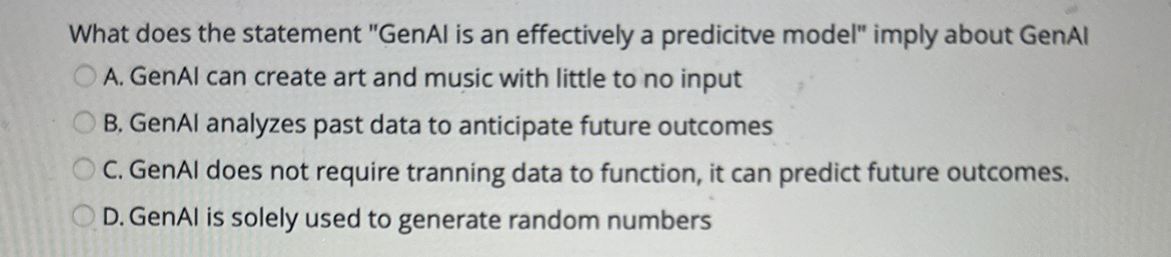  What does the statement "GenAl is an effectively a predicitve model"